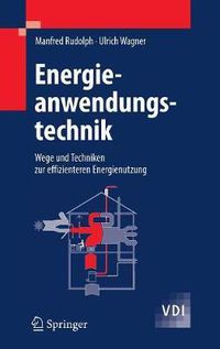 Cover image for Energieanwendungstechnik: Wege und Techniken zur effizienteren Energienutzung