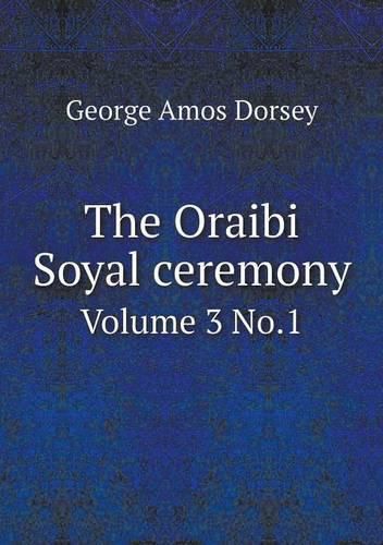 The Oraibi Soyal ceremony Volume 3 No.1