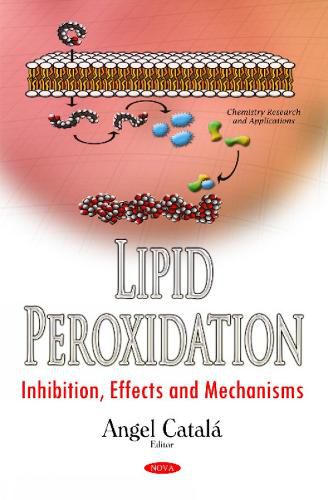 Cover image for Lipid Peroxidation: Inhibition, Effects & Mechanisms