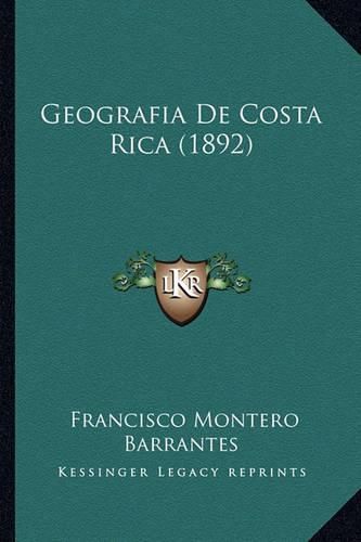 Cover image for Geografia de Costa Rica (1892)