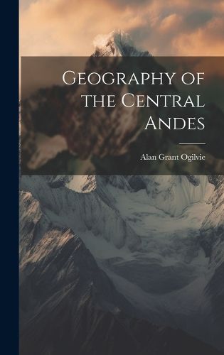 Cover image for Geography of the Central Andes