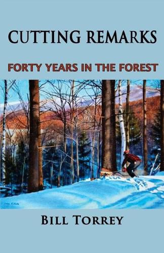 Cover image for Cutting Remarks: Forty Years in the Forest