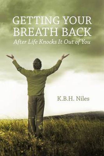 Cover image for Getting Your Breath Back After Life Knocks It Out of You: A Transparent Journey of Seeking God Through Grief