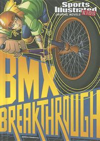 Cover image for BMX Breakthrough (Sports Illustrated Kids Graphic Novels)