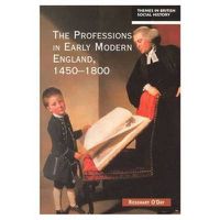 Cover image for The Professions in Early Modern England, 1450-1800: Servants of the Commonweal