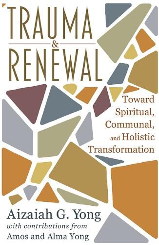 Cover image for Trauma and Renewal: Toward Spiritual, Communal, and Holistic Transformation