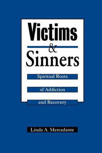 Cover image for Victims and Sinners: Spiritual Roots of Addiction and Recovery