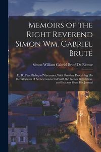 Cover image for Memoirs of the Right Reverend Simon Wm. Gabriel Brute