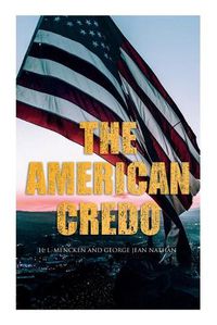 Cover image for The American Credo: A Contribution Toward the Interpretation of the National Mind