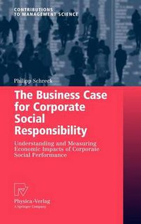 Cover image for The Business Case for Corporate Social Responsibility: Understanding and Measuring Economic Impacts of Corporate Social Performance