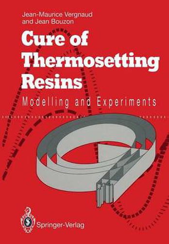 Cover image for Cure of Thermosetting Resins: Modelling and Experiments