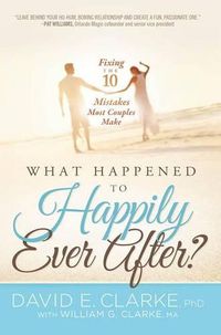 Cover image for What Happened To Happily Ever After?