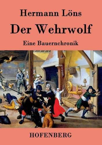 Der Wehrwolf: Eine Bauernchronik