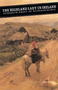 Cover image for The Highland Lady In Ireland: Journals 1840-50