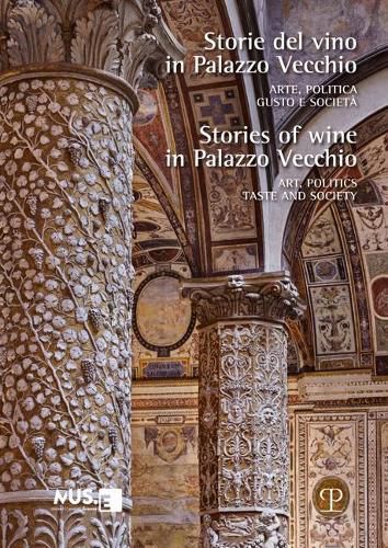 Cover image for Storie del Vino in Palazzo Vecchio / Stories of Wine in Palazzo Vecchio: Arte, Politica, Gusto E Societa / Art, Politics, Taste and Society