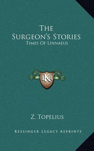 Cover image for The Surgeon's Stories: Times of Linnaeus