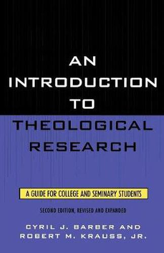 An Introduction To Theological Research: A Guide for College and Seminary Students