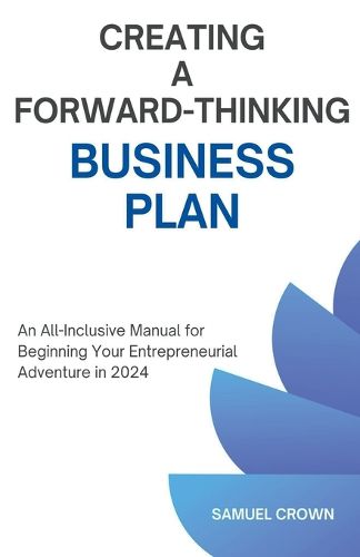 How to Create a Forward-Thinking Business Plan