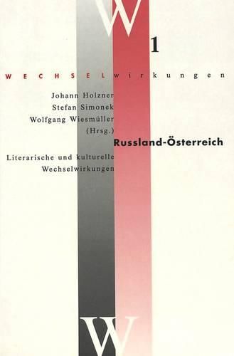 Cover image for Russland - Oesterreich- Literarische Und Kulturelle Wechselwirkungen: Literarische Und Kulturelle Wechselwirkungen