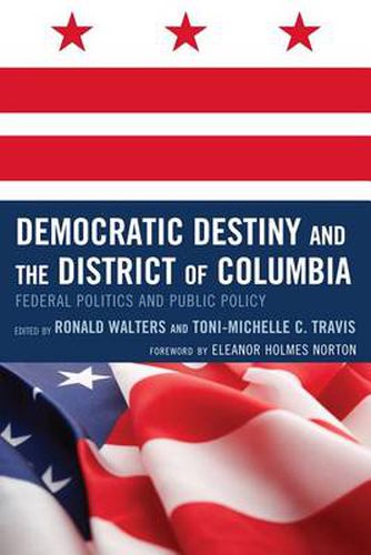 Democratic Destiny and the District of Columbia: Federal Politics and Public Policy