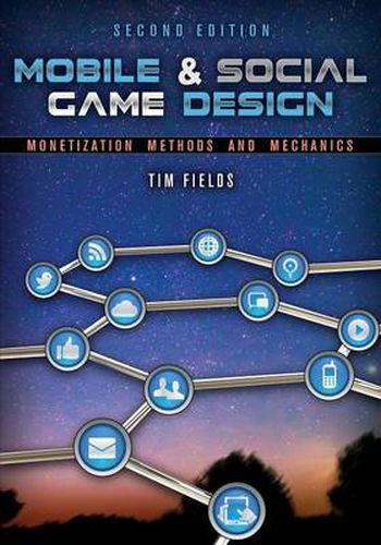 Cover image for Mobile & Social Game Design: Monetization Methods and Mechanics, Second Edition