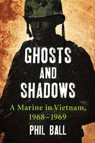 Cover image for Ghosts and Shadows: A Marine in Vietnam, 1968-1969