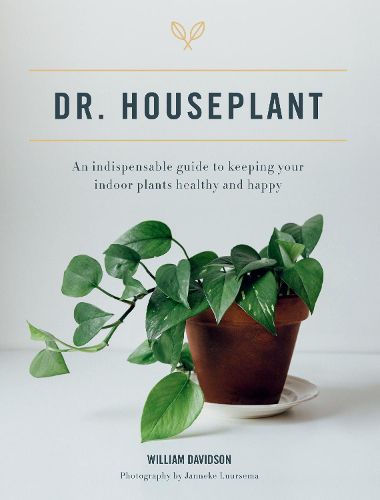 Cover image for Dr. Houseplant: An Indispensible Guide to Keeping Your Houseplants Happy and Healthy