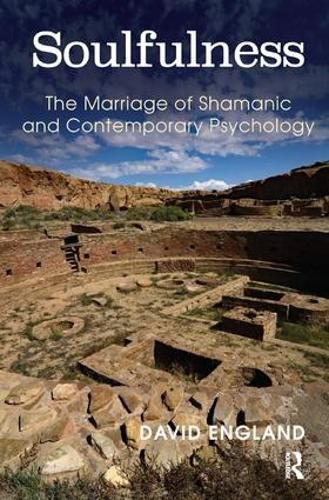 Cover image for Soulfulness: The Marriage of Shamanic and Contemporary Psychology