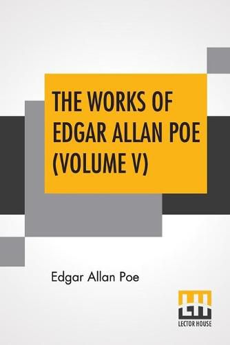 Cover image for The Works Of Edgar Allan Poe (Volume V): The Raven Edition