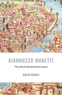 Cover image for Giannozzo Manetti: The Life of a Florentine Humanist