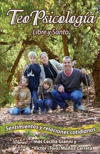 Cover image for Teo Psicologia: Libre y Santo. Sentimientos y Relaciones Cotidianas
