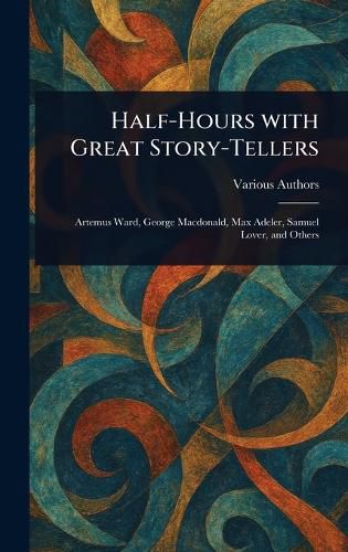 Cover image for Half-Hours With Great Story-Tellers