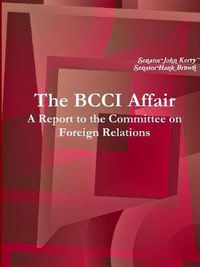 Cover image for The BCCI Affair: A Report to the Committee on Foreign Relations