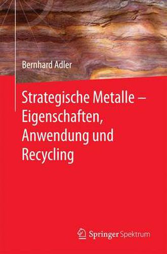 Cover image for Strategische Metalle - Eigenschaften, Anwendung Und Recycling