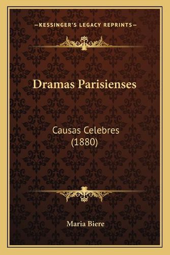 Cover image for Dramas Parisienses: Causas Celebres (1880)