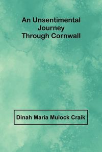 Cover image for An Unsentimental Journey through Cornwall