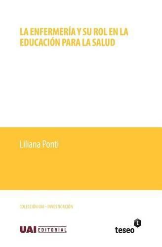 Cover image for La enfermeria y su rol en la educacion para la salud