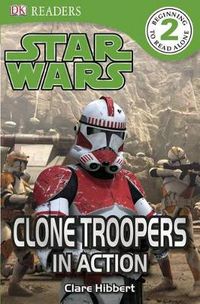 Cover image for DK Readers L2: Star Wars: Clone Troopers in Action: Meet the Elite Soldiers of the Republic