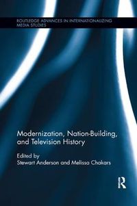 Cover image for Modernization, Nation-Building, and Television History