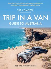 Cover image for The Complete Trip in a Van Guide to Australia