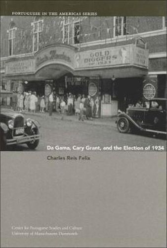 Da Gama, Cary Grant, and the Election of 1934