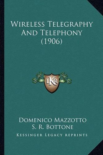 Cover image for Wireless Telegraphy and Telephony (1906)