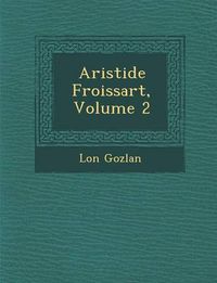 Cover image for Aristide Froissart, Volume 2