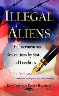 Cover image for Illegal Aliens: Enforcement & Restrictions by State & Localities