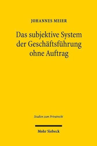 Cover image for Das subjektive System der Geschaftsfuhrung ohne Auftrag: Die  677-686 BGB im Lichte der zweigliedrigen subjektiven Theorie