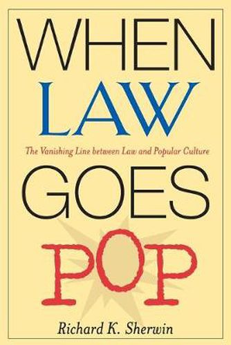 Cover image for When Law Goes Pop: The Vanishing Line between Law and Popular Culture