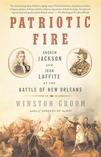 Cover image for Patriotic Fire: Andrew Jackson and Jean Laffite at the Battle of New Orleans