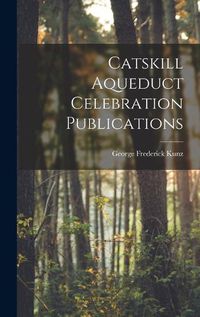 Cover image for Catskill Aqueduct Celebration Publications