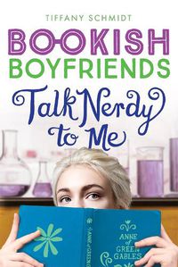 Cover image for Talk Nerdy to Me: A Bookish Boyfriends Novel