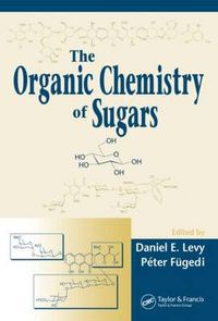 Cover image for The Organic Chemistry of Sugars